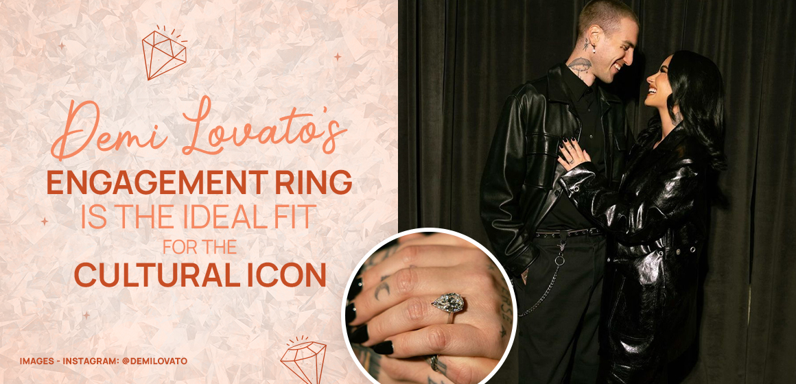 Demi Lovato’s engagement ring is the ideal fit for the cultural icon ...